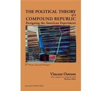 The Political Theory of a Compound Republic by Barbara Allen Barbara Allen, Vincent Ostrom (Auteur)