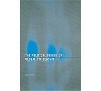 The Political Theory of Global Citizenship, Routledge Innovations in Political Theory April Carter (Auteur)