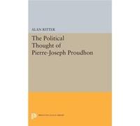 The Political Thought Of Pierre-Joseph Proudhon (Princeton Legacy Library) (Paperback) Alan Ritter, (Auteur)