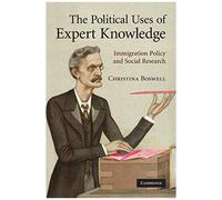 The Political Uses Of Expert Knowledge