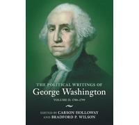The Political Writings of George Washington: Volume 2, 1788-1799: Volume II: 1788-1799