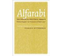 The Political Writings: Volume Ii: Political Regime And Summary Of Plato'S Laws: 2 (Agora Editions) (Hardcover) Butterworth Alfarabi, Charles E (Auteur)