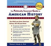 The Politically Incorrect Guide to American History by Woods & Thomas E. & Jr. Thomas E. Woods (Auteur)