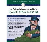 The Politically Incorrect Guide To Capitalism