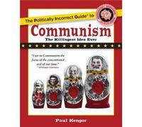 The Politically Incorrect Guide to Communism by Paul Kengor Paul Kengor (Auteur)