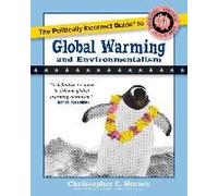 The Politically Incorrect Guide To Global Warming And Environmentalism