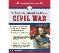 The Politically Incorrect Guide To The Civil War