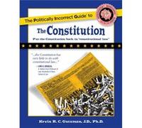 The Politically Incorrect Guide to the Constitution by Kevin Gutzman Kevin Gutzman (Auteur)