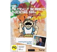 The Politically Incorrect Parenting Show ~ The First Decade: Presented by Nigel Latta (PAL) (REGION 0)