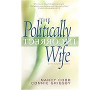 The Politically Incorrect Wife Connie Grigsby, Nancy Cobb (Auteur)