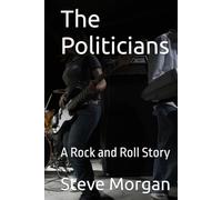The Politicians: A Rock and Roll Story