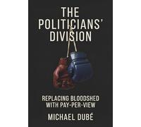 The Politicians’ Division: Replacing Bloodshed with Pay-Per-View