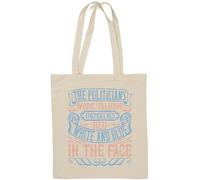 The politicians were talking themselves red, white and blue in the face Natural Cotton Tote Bag White