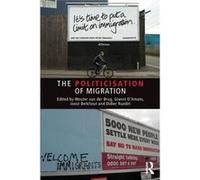 The Politicisation Of Migration (Extremism And Democracy) (Paperback) Wouter Van Der Brug, Gianni D,amato, Didier Ruedin, Joost Berkhout (Auteur)