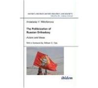 The Politicization of Russian Orthodoxy, Soviet and Post-Soviet Politics and Society Anastasia V. Mitrofanova (Auteur)