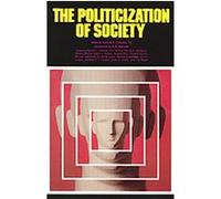 THE POLITICIZATION OF SOCIETY Herbert Butterfield (Auteur)