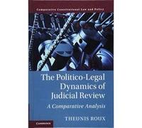 The Politico-Legal Dynamics of Judicial Review: A Comparative Analysis (Comparative Constitutional Law and Policy) - [Version Originale] Inconnu (Auteur)