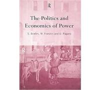 The Politics and Economics of Power, Routledge Sienna Studies in Political Economy