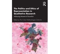 The Politics And Ethics Of Representation In Qualitative Research