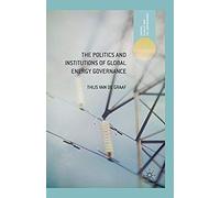 The Politics And Institutions Of Global Energy Governance