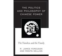 The Politics and Philosophy of Chinese Power G
