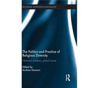 The Politics and Practice of Religious Diversity The Politics and Practice of Religious Diversity (Auteur)
