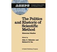 The Politics And Rhetoric Of Scientific Method