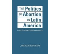 The Politics Of Abortion In Latin America