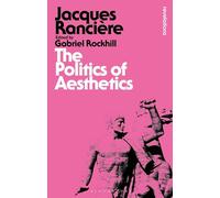 Jacques Rancière – The Politics of Aesthetics – Poche