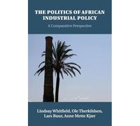 The Politics Of African Industrial Policy