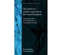 The Politics of Airport Expansion in the United Kingdom by David Howarth David Howarth (Auteur)