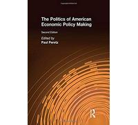 The Politics Of American Economic Policy Making