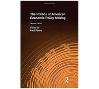 The Politics Of American Economic Policy Making