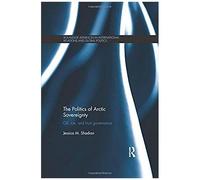The Politics Of Arctic Sovereignty