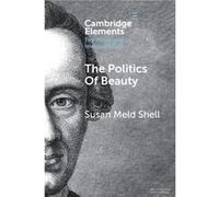 The Politics of Beauty by Shell & Susan Meld Boston College & Massachusetts Shell Susan Meld Boston College Massachusetts (Auteur)