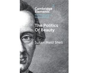 The Politics of Beauty by Shell & Susan Meld Boston College & Massachusetts Shell Susan Meld Boston College Massachusetts (Auteur)