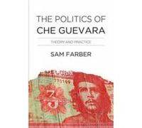 The Politics of Che Guevara: A Reassessment - [Version Originale] Inconnu (Auteur)