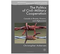 The Politics Of Civil-Military Cooperation