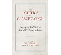 The Politics of Classification: Engaging the Work of Russell T. McCutcheon