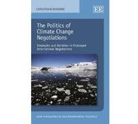 The Politics of Climate Change Negotiations: Strategies and Variables in Prolonged International Negotiations (New Horizons in Environmental Politics Series) - [Livre en VO] Christian Downie (Auteur)