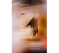 The Politics of Collecting: Race and the Aestheticization of Property