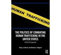 The Politics Of Combating Human Trafficking In The United States