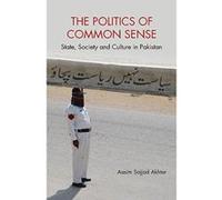 The Politics of Common Sense: State, Society and Culture in Pakistan - [Version Originale] Inconnu (Auteur)
