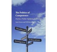 The Politics of Competence: Parties, Public Opinion and Voters - [Version Originale] Inconnu (Auteur)