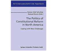 The Politics Of Constitutional Reform In North America