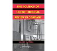 The Politics Of Constitutional Review In Germany