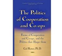 The Politics of Cooperation and Co-Ops - [Version Originale] Carl Ratner (Auteur)