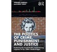 The Politics of Crime Punishment and Justice by Emily Gray Emily Gray (Auteur)