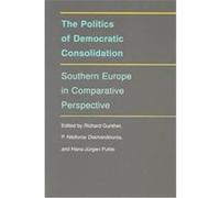 The Politics of Democratic Consolidation, Series on the New Southern Europe Nikiforos P. Diamandouros, Richard Gunther (Auteur)