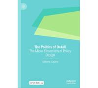 The Politics of Detail: The Micro-Dimension of Policy Design